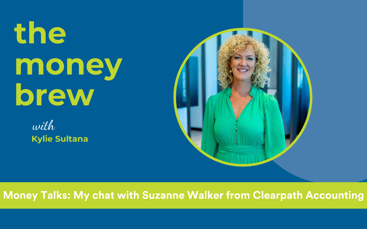 Money Talks: My chat with Suzanne Walker from Clearpath Accounting